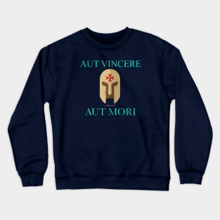 Aut Vincere Aut Mori Crewneck Sweatshirt